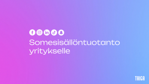 Sosiaalinen media sisällöntuotanto yritykselle